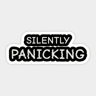 Silently Panicking – Relatable Anxiety Humor Sticker